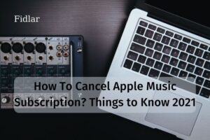 How To Cancel Apple Music Subscription Things to Know 2022