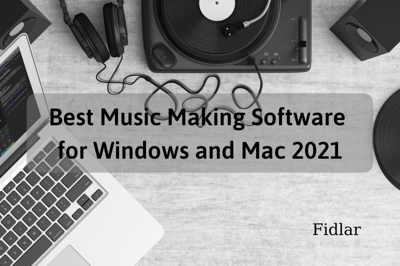 Best Music Making Software for Windows and Mac 2022