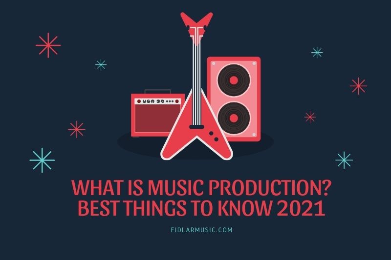 What Is Music Production Best Things to Know 2023