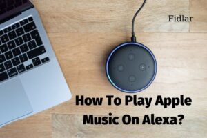 How To Play Apple Music On Alexa Best Things to Know 2022