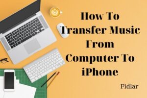 How To Transfer Music From Computer To iPhone In 4 Easy Steps