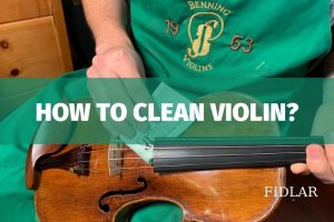 How To Clean Violin Best Ultimate Guide You Need To Know 2022