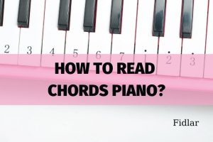 How To Read Chords Piano For Beginners Best Ultimate Guide 2022
