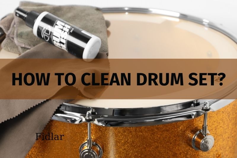 How to Clean a Drum Set With Household Items Step-by-Step Guide 2022