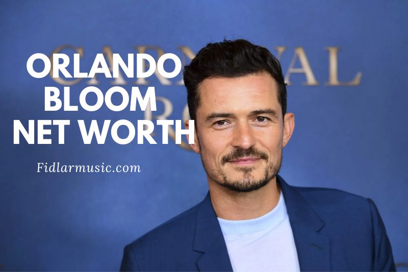 What Is Orlando Bloom Net Worth 2022 Overview, Interview