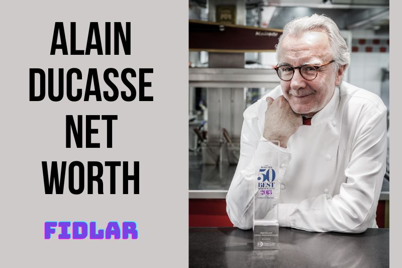 What Is Alain Ducasse Net Worth 2022 Overview, Interview