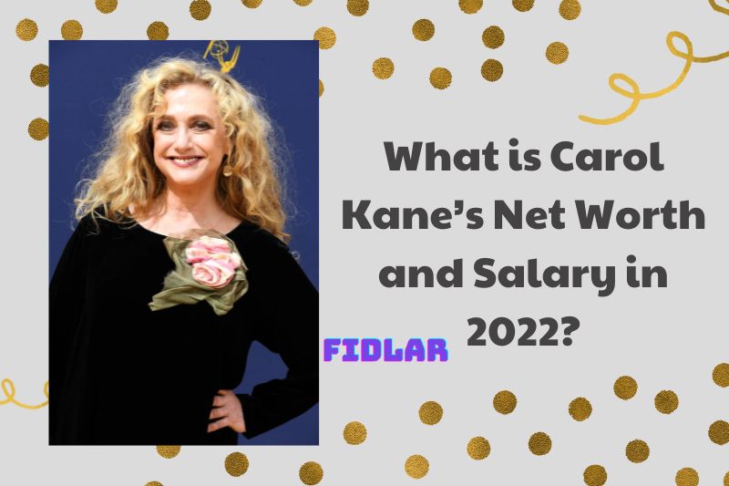 What is Carol Kane’s Net Worth and Salary in 2022