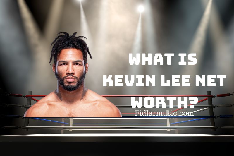 What is Kevin Lee Net Worth 2022 Overview, Interview
