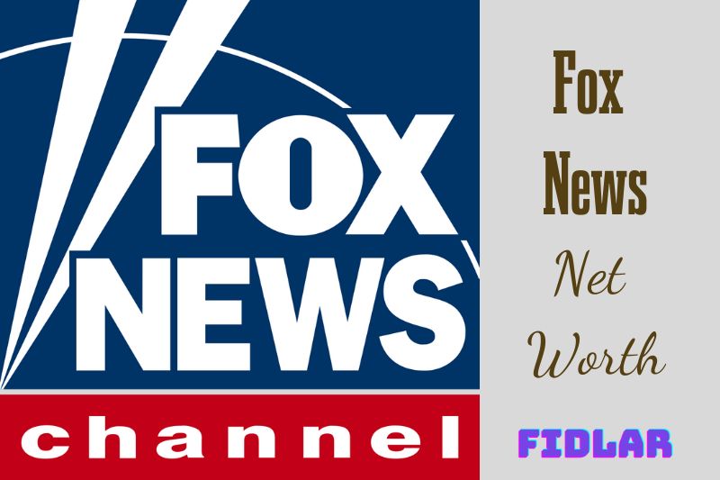 What Is Fox News Net Worth 2023 Overview, Interview