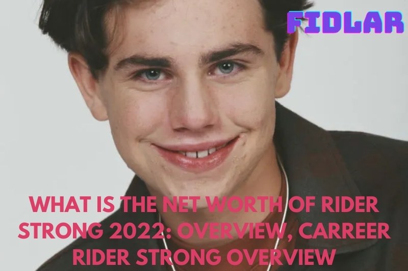 What is the Net Worth of Rider Strong 2023: Overview, Carreer Rider Strong Overview