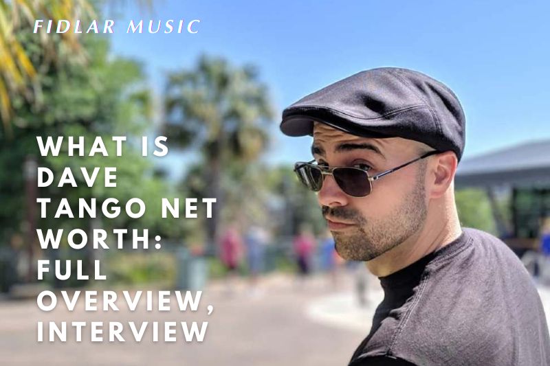 What Is Dave Tango Net Worth 2023 Full Overview, Interview