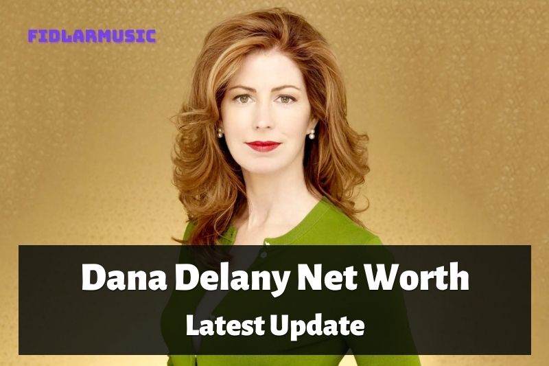 Dana Delany Net Worth Latest Update